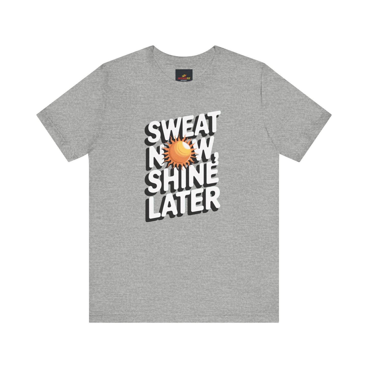 "Sweat Now, Shine Later"