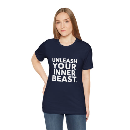 "Unleash Your Inner Beast"