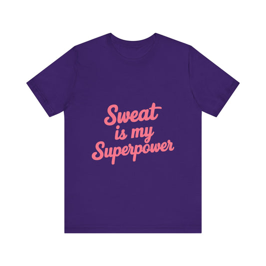 "Sweat Is My Superpower"