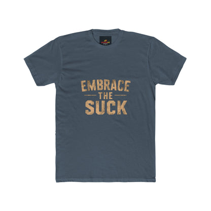 "Embrace The Suck"