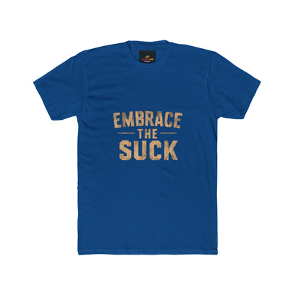 "Embrace The Suck"
