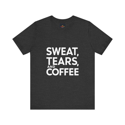 "Sweat, Tears, and Coffee"