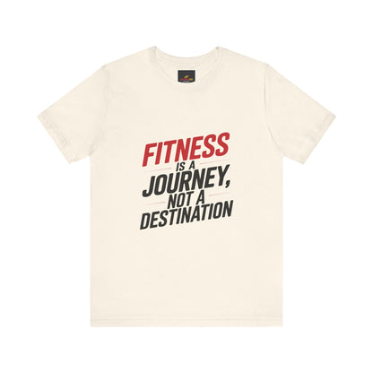 "Fitness Is a Journey, Not a Destination"