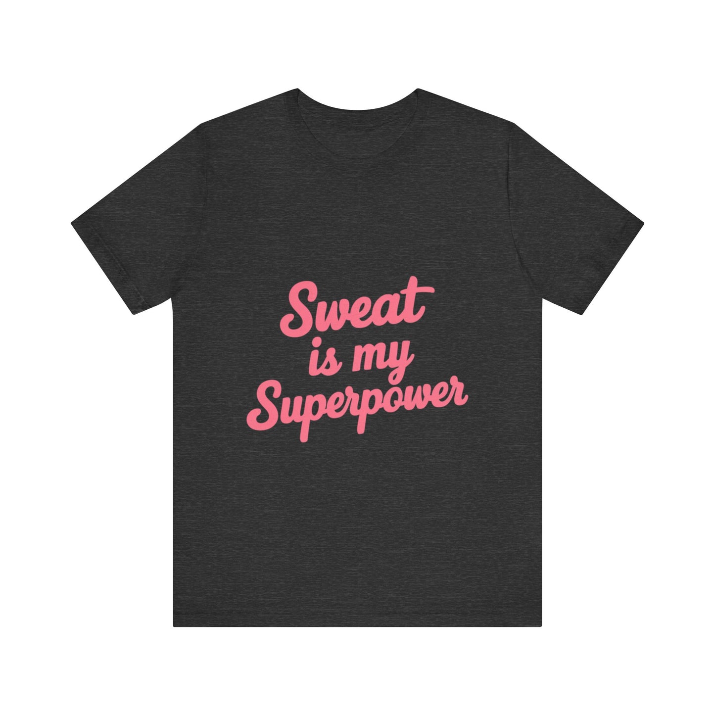 "Sweat Is My Superpower"