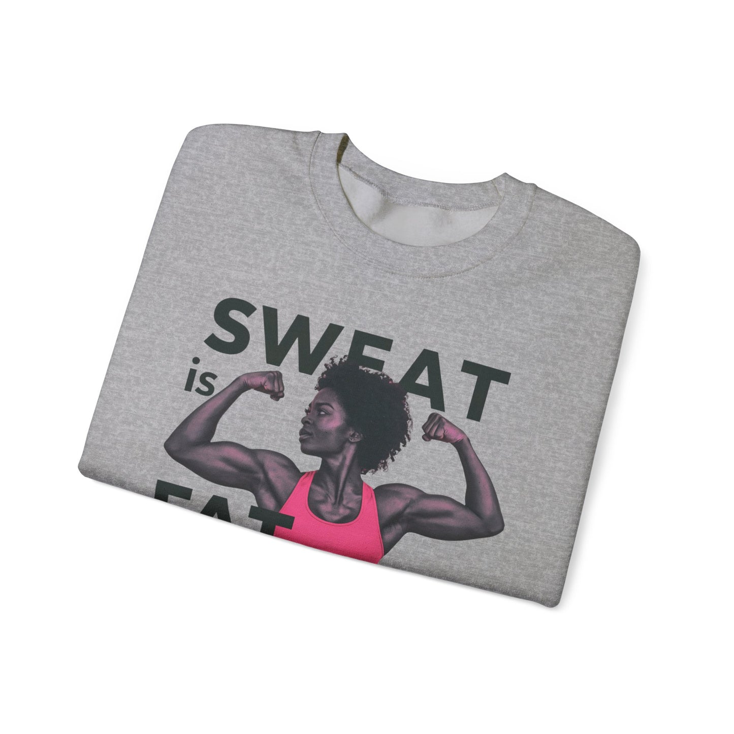 "Sweat Is Fat Crying"
