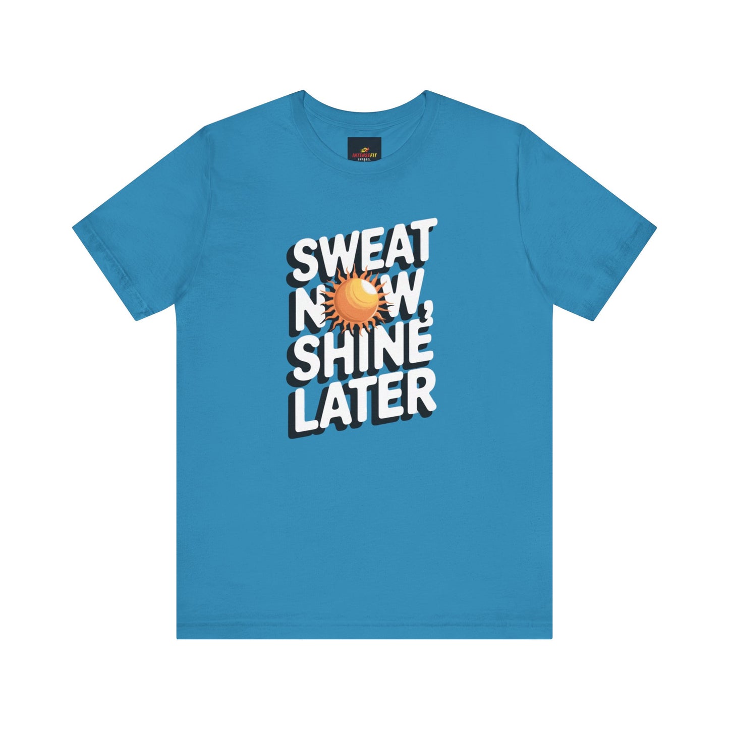 "Sweat Now, Shine Later"