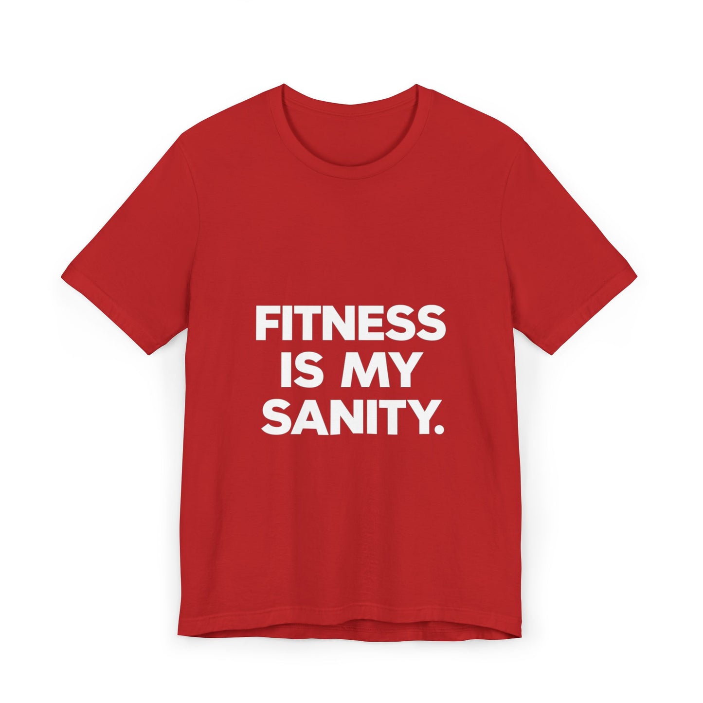 "Fitness Is My Sanity"