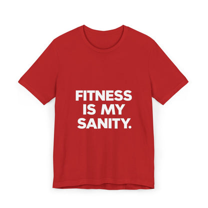"Fitness Is My Sanity"