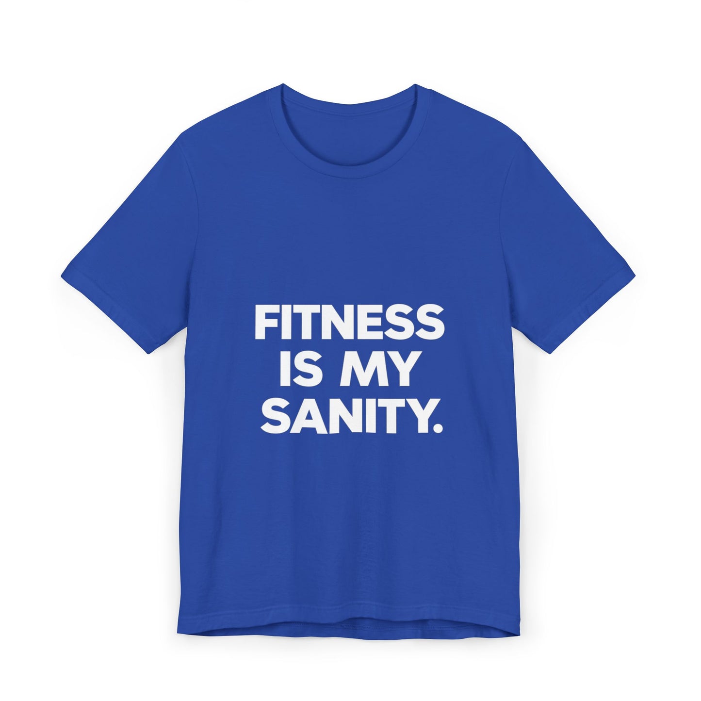 "Fitness Is My Sanity"