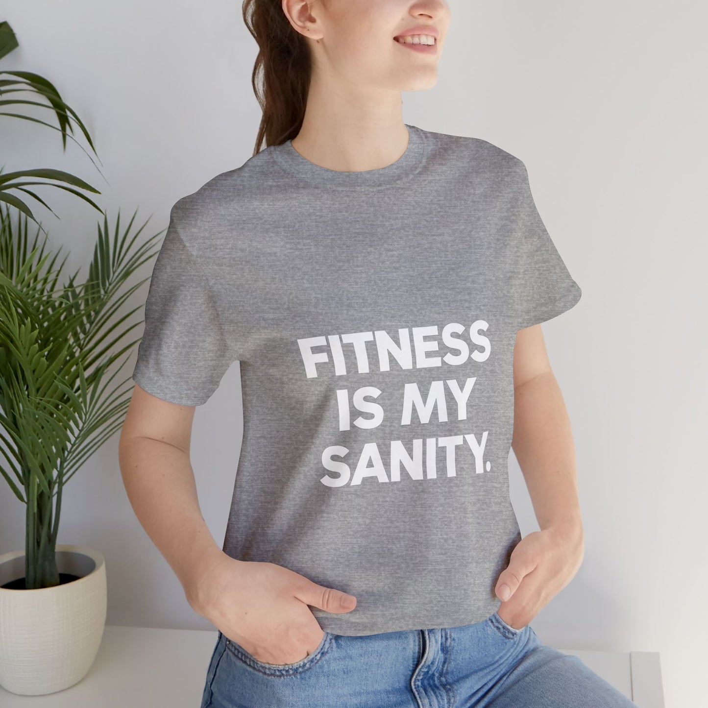 "Fitness Is My Sanity"