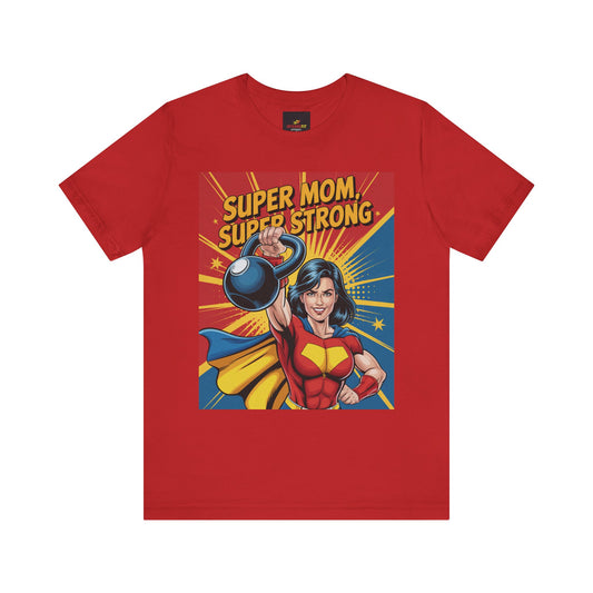 "Super Mom, Super Strong"