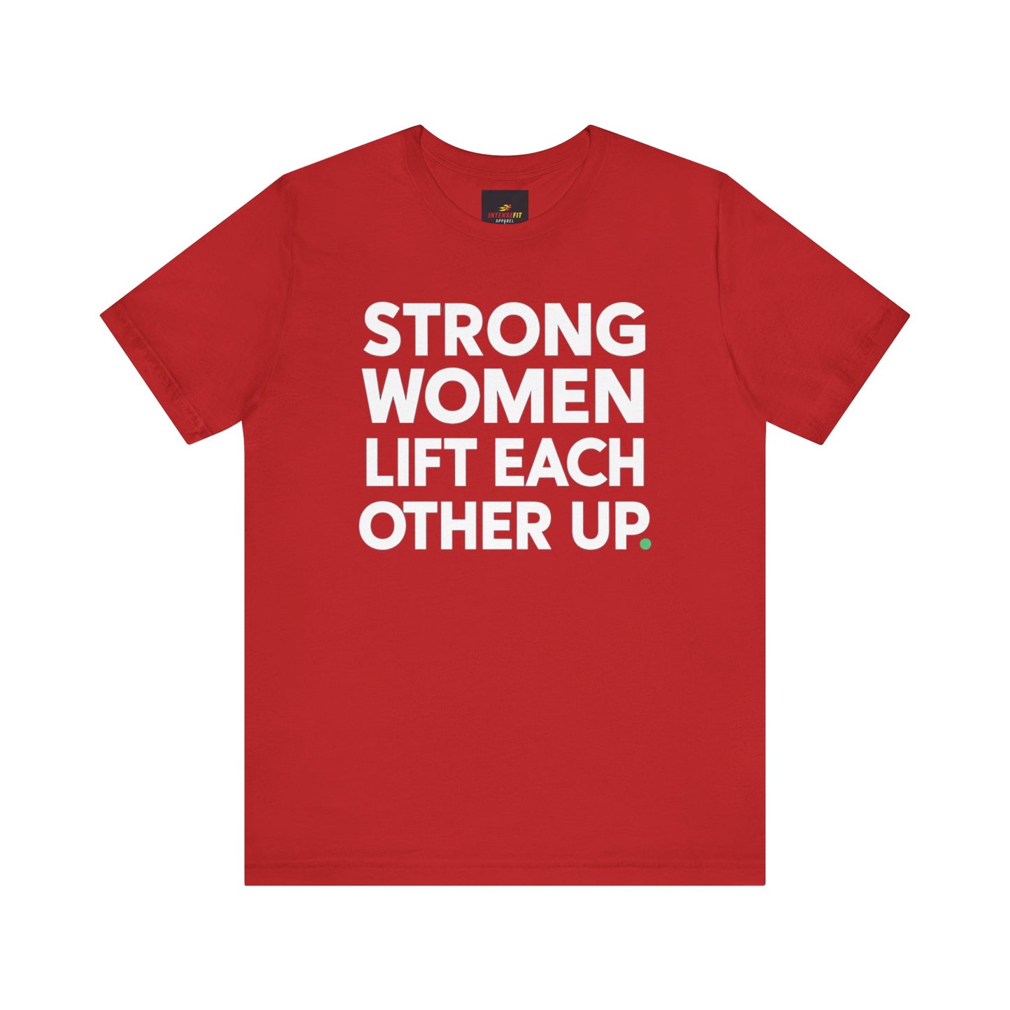"Strong Women Lift Each Other Up"