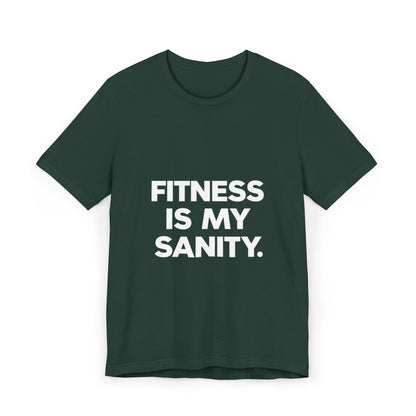 "Fitness Is My Sanity"