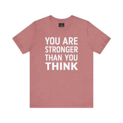 "You Are Stronger Than You Think"