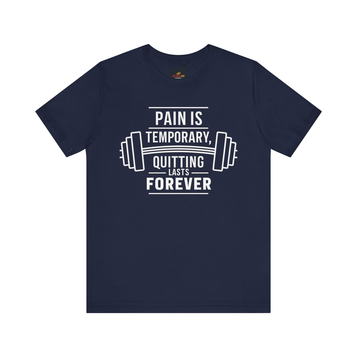"Pain is Temporary, Quitting Lasts Forever"