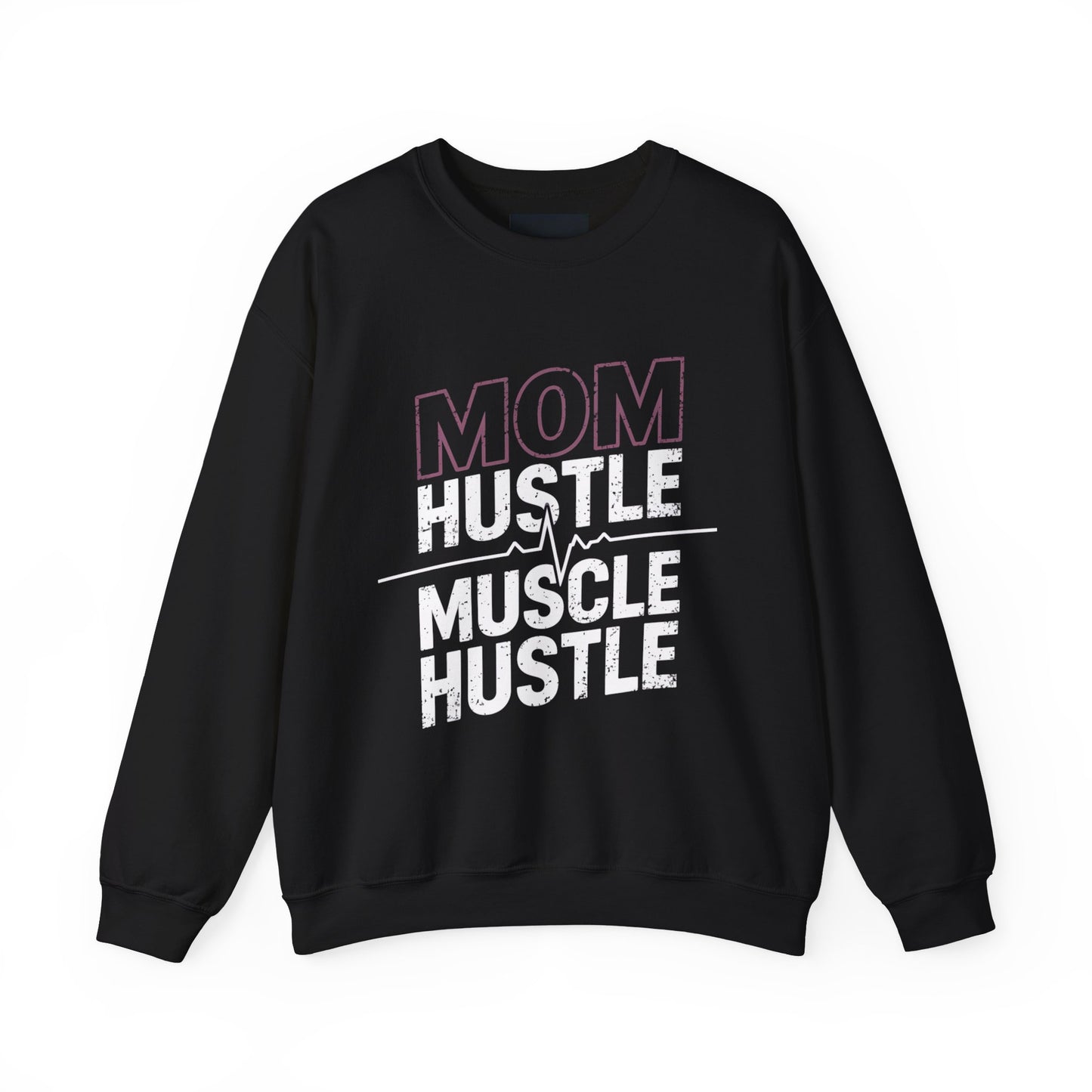 "Mom Hustle Muscle Hustle"