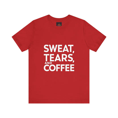 "Sweat, Tears, and Coffee"