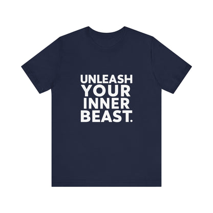 "Unleash Your Inner Beast"
