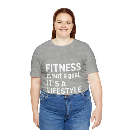 "Fitness Is Not a Goal, It's a Lifestyle"