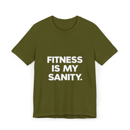 "Fitness Is My Sanity"
