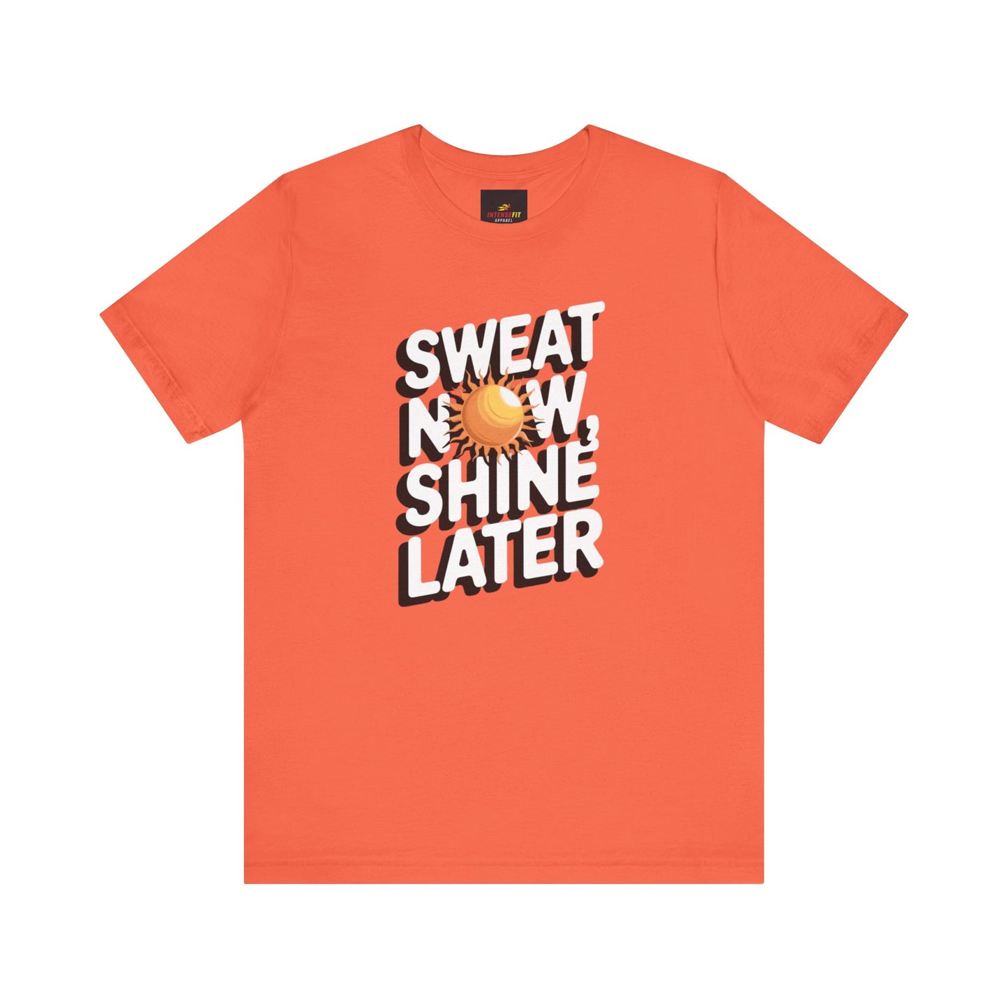 "Sweat Now, Shine Later"