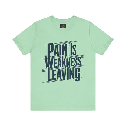"Pain is Weakness Leaving"