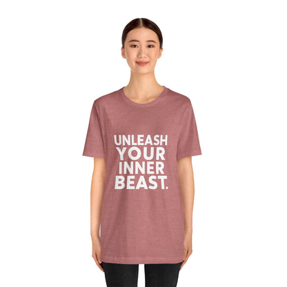 "Unleash Your Inner Beast"