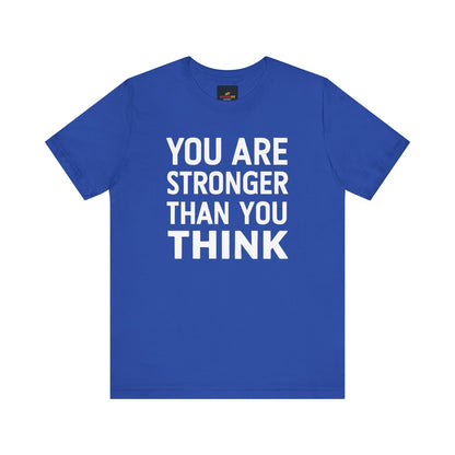 "You Are Stronger Than You Think"