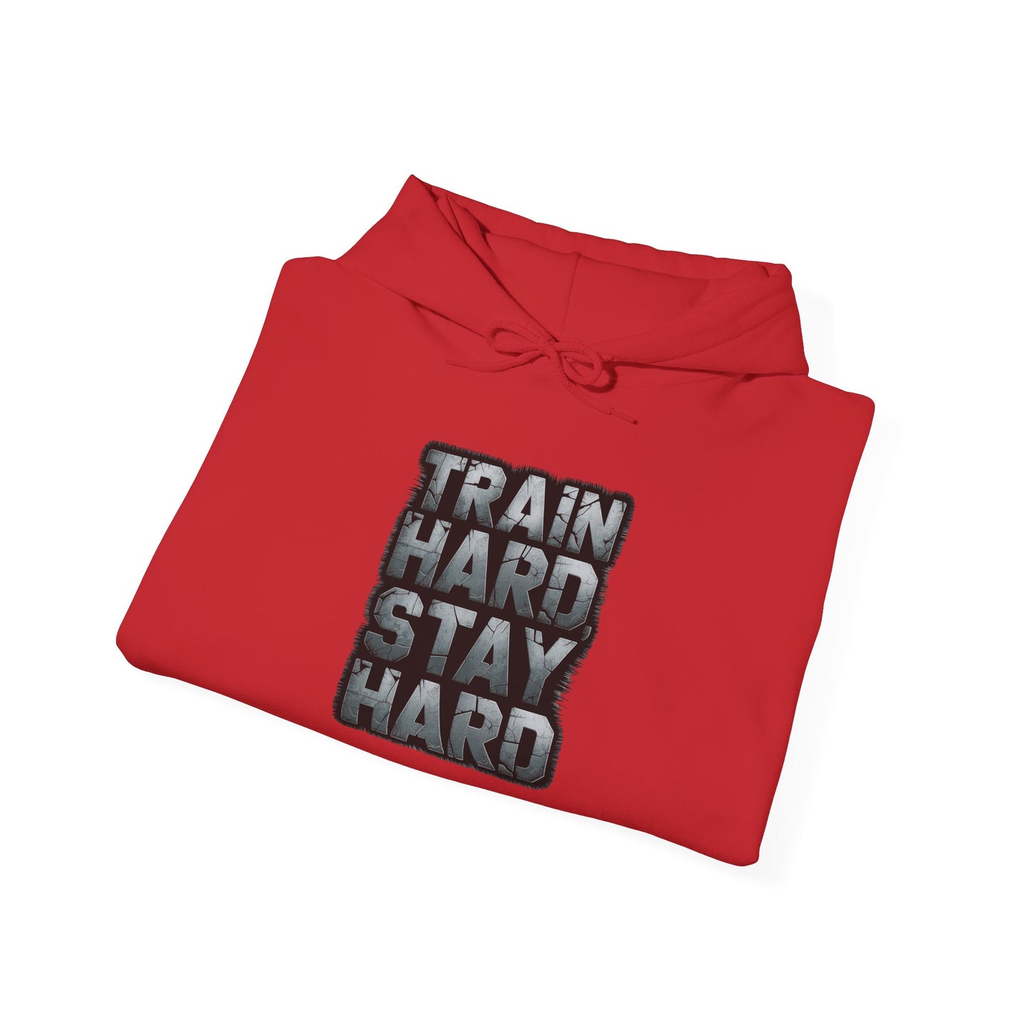 "Train Hard Stay Hard"