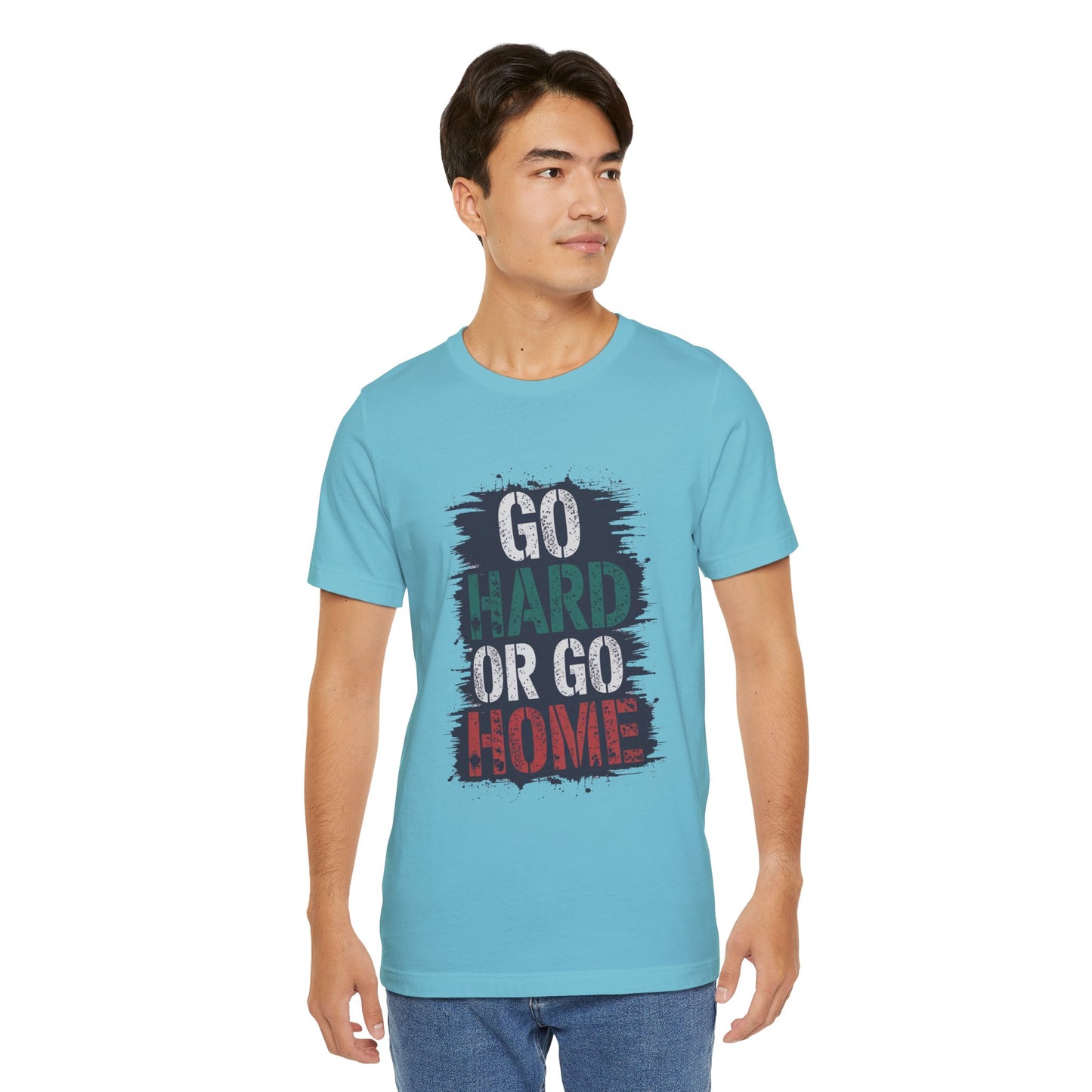 "Go Hard Or Go Home"