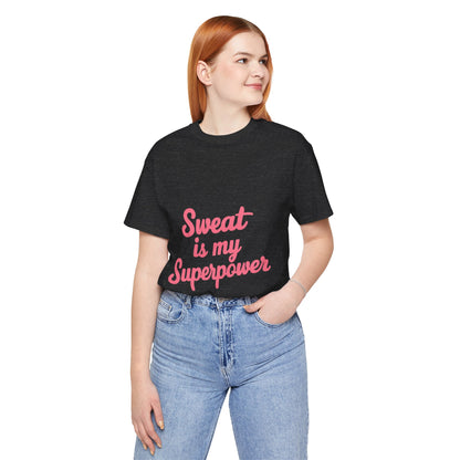 "Sweat Is My Superpower"