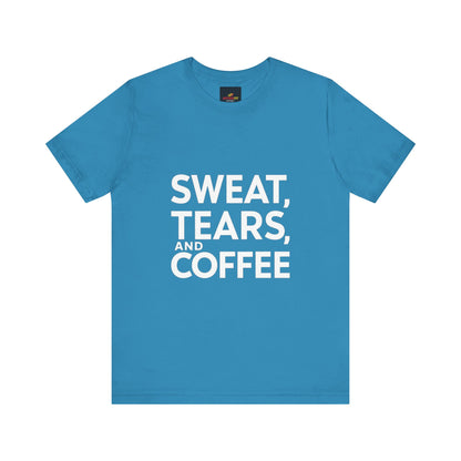 "Sweat, Tears, and Coffee"