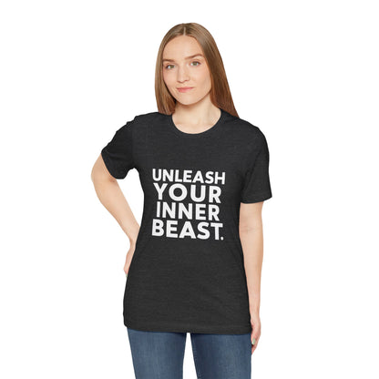 "Unleash Your Inner Beast"