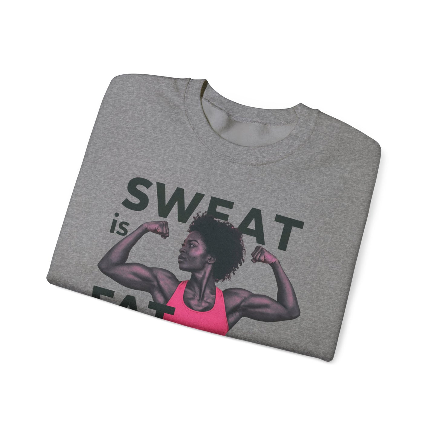 "Sweat Is Fat Crying"