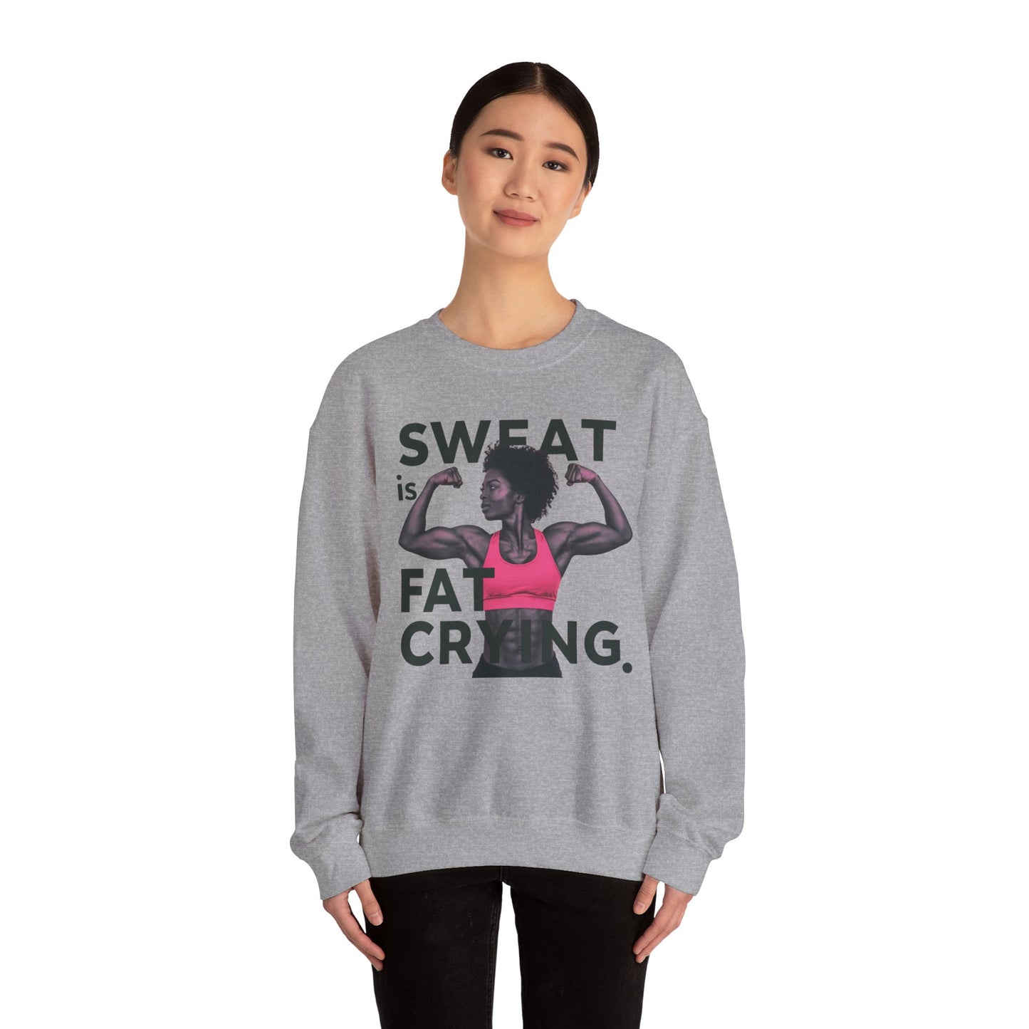 "Sweat Is Fat Crying"
