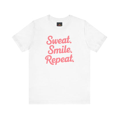 "Sweat. Smile. Repeat."