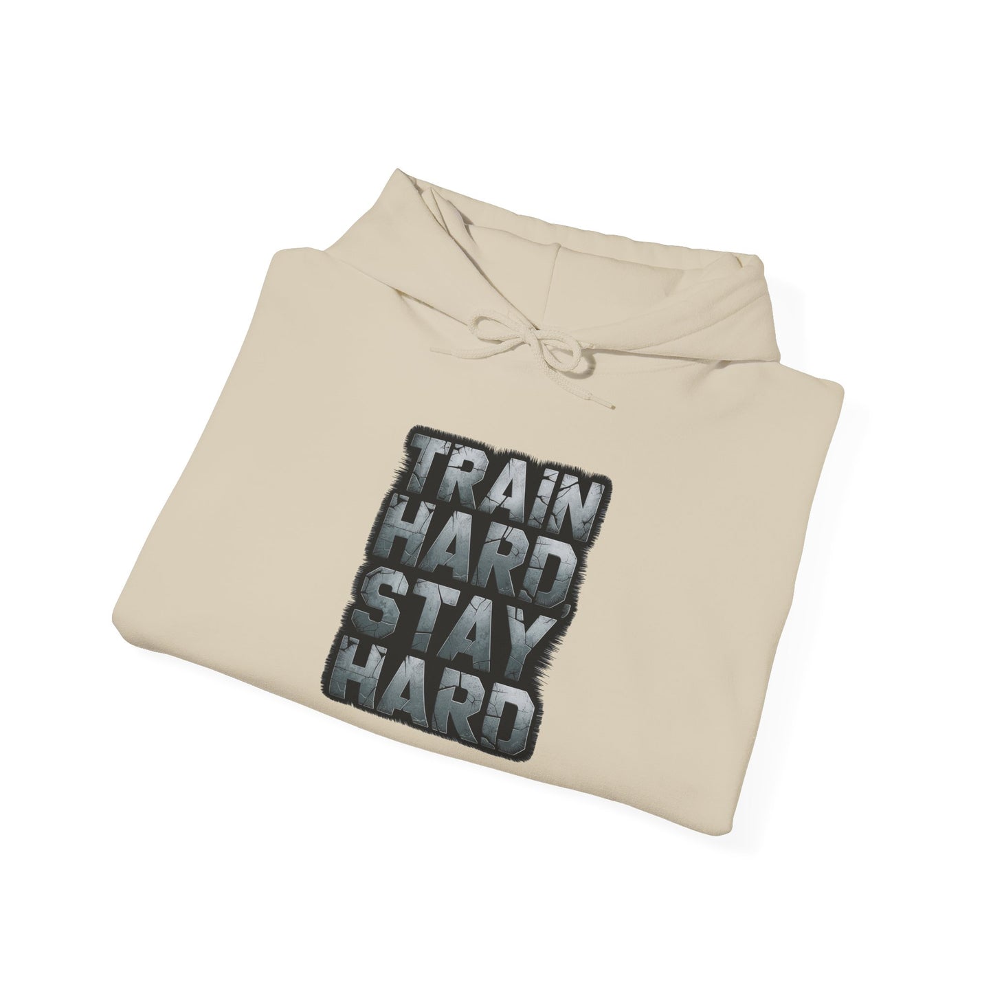 "Train Hard Stay Hard"