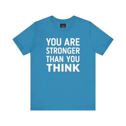 "You Are Stronger Than You Think"