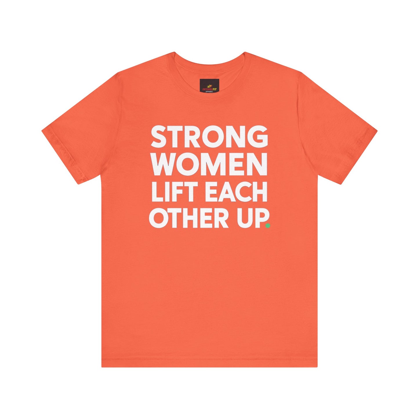"Strong Women Lift Each Other Up"