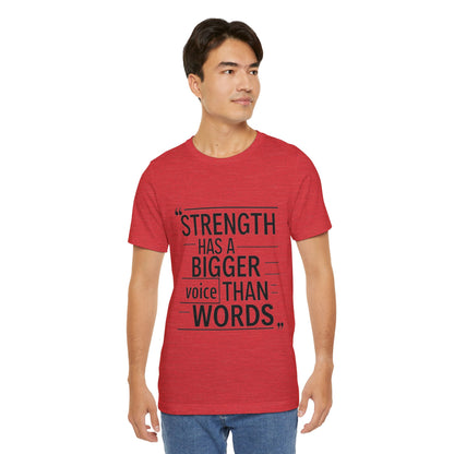 "Strength Has A Bigger Voice Than Words"
