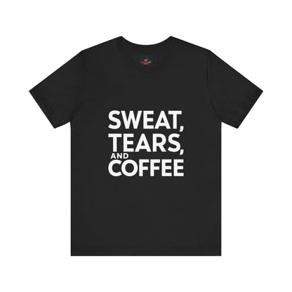 "Sweat, Tears, and Coffee"