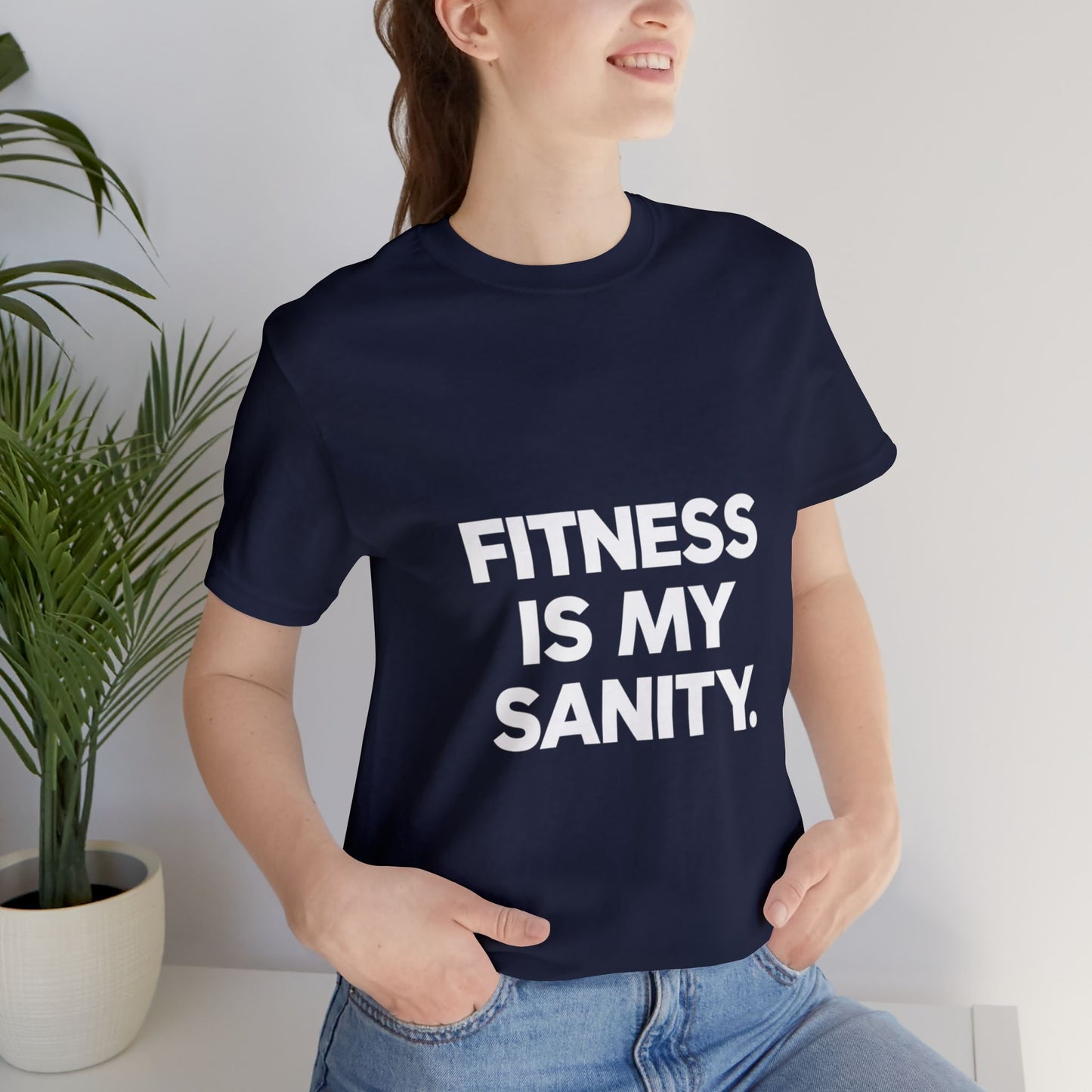 "Fitness Is My Sanity"