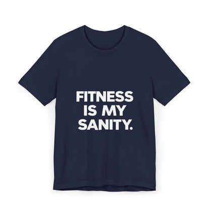 "Fitness Is My Sanity"