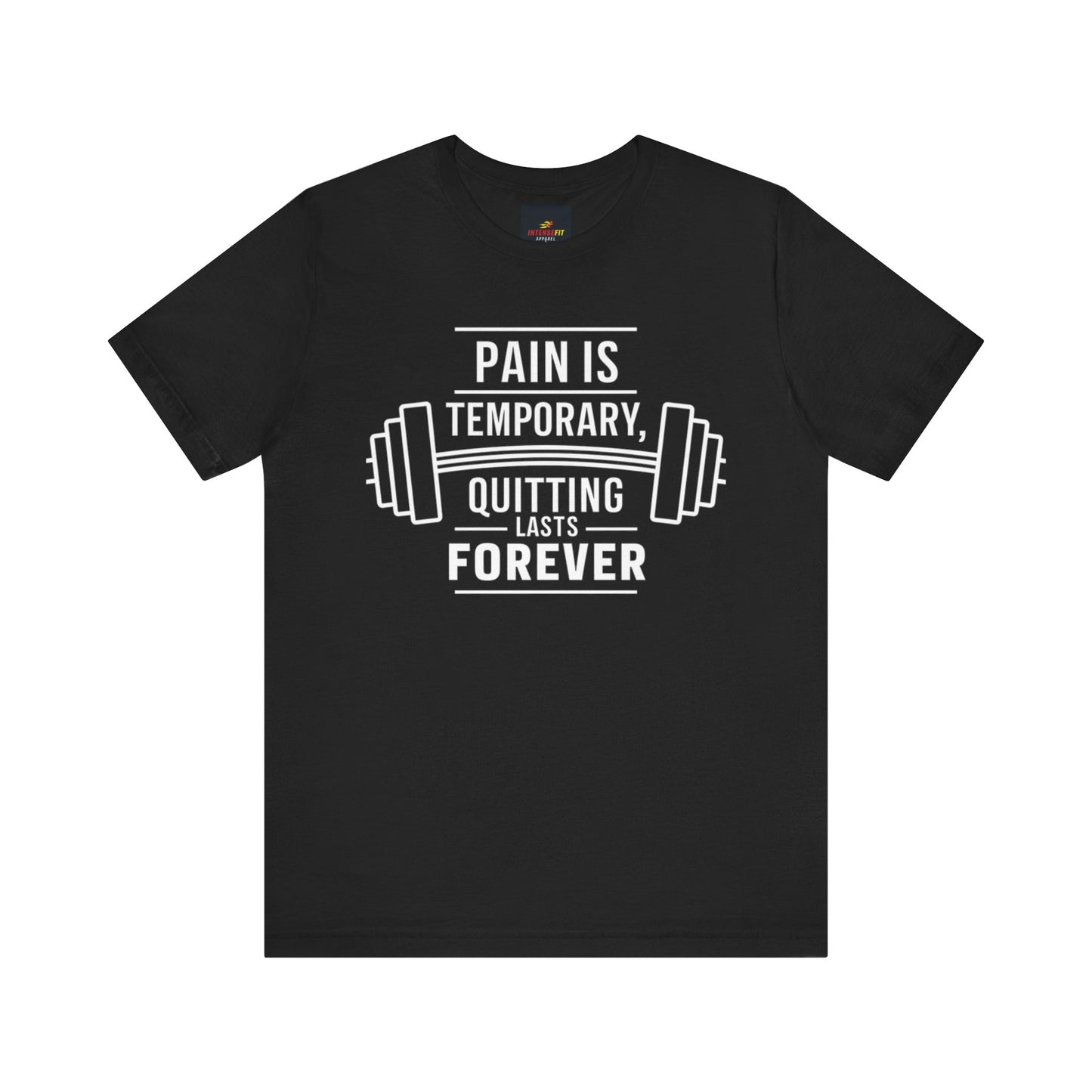 "Pain is Temporary, Quitting Lasts Forever"