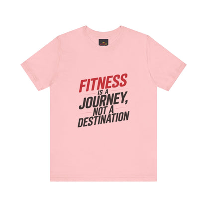 "Fitness Is a Journey, Not a Destination"