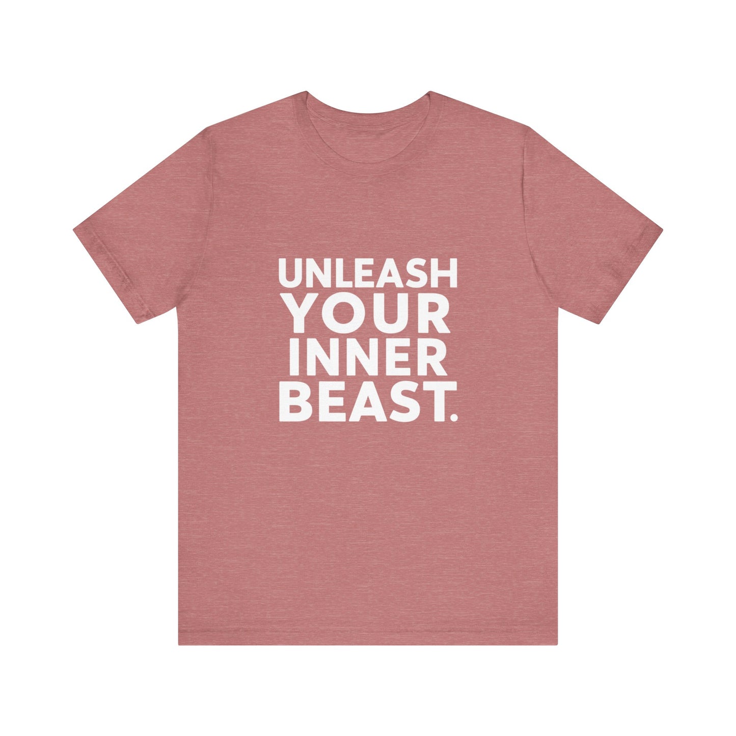 "Unleash Your Inner Beast"