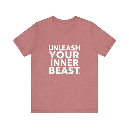 "Unleash Your Inner Beast"