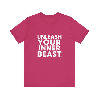 "Unleash Your Inner Beast"