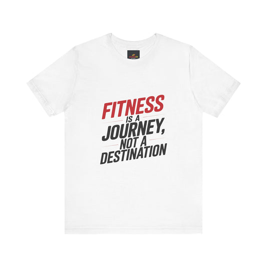 "Fitness Is a Journey, Not a Destination"