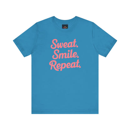"Sweat. Smile. Repeat."